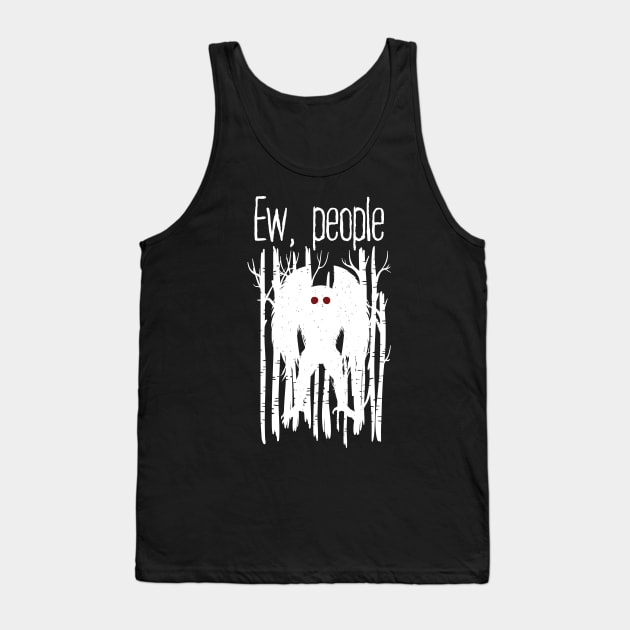 Mothman Ew, People Tank Top by Tesszero